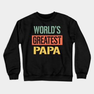 worlds greatest papa Crewneck Sweatshirt